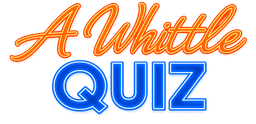 A Whittle Quiz